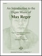 An Introduction to the Organ Music of Max Reger Organ sheet music cover